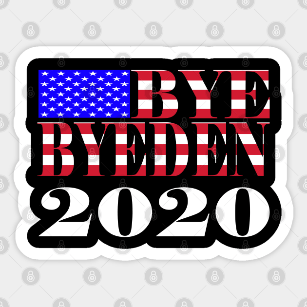 Bye Byeden Biden Trump Support 2020 Sticker by Little Treasures